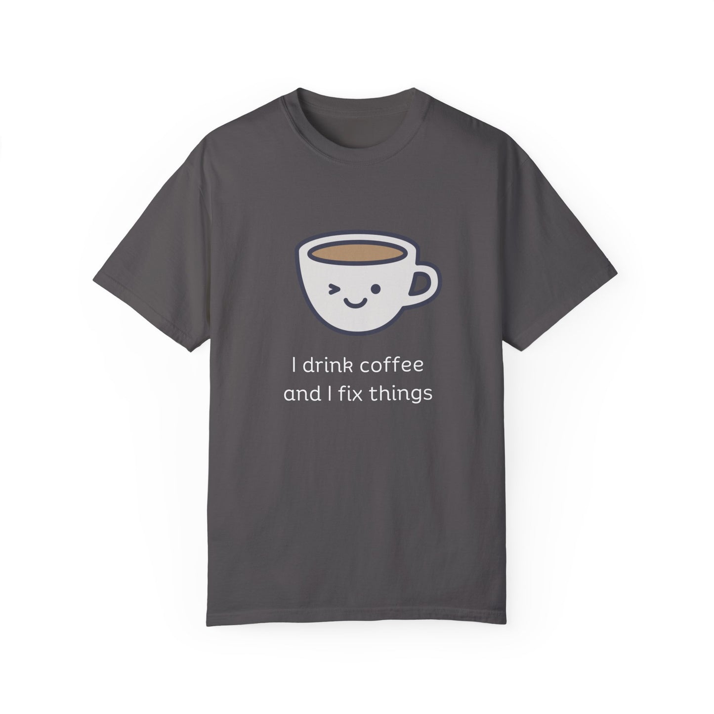 Drink Coffee and Fix Things - Adult Tee