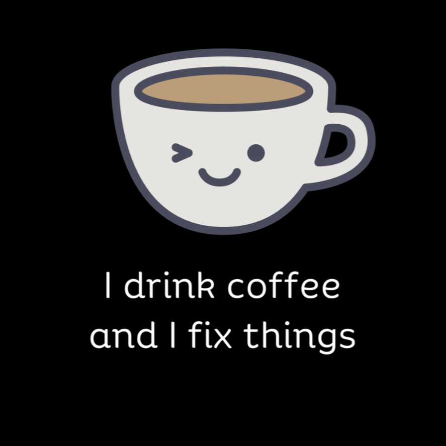 Drink Coffee and Fix Things - Adult Tee